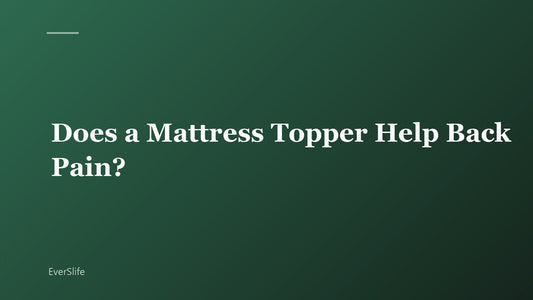 Does a Mattress Topper Help Back Pain?