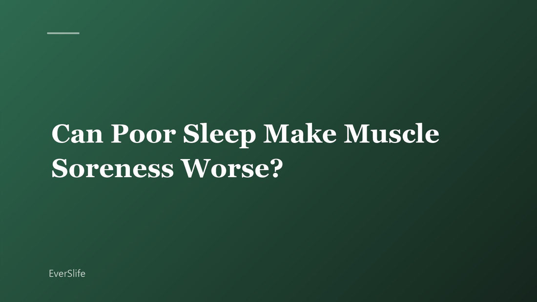 Can Poor Sleep Make Muscle Soreness Worse?