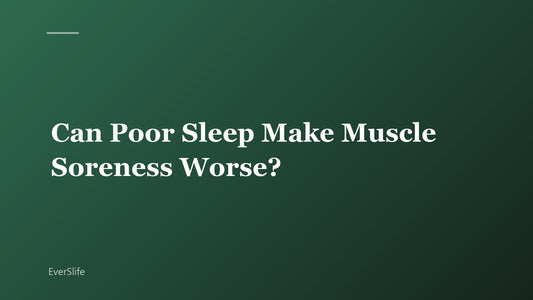 Can Poor Sleep Make Muscle Soreness Worse?