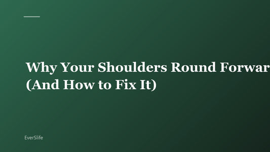 Why Your Shoulders Round Forward (And How to Fix It)