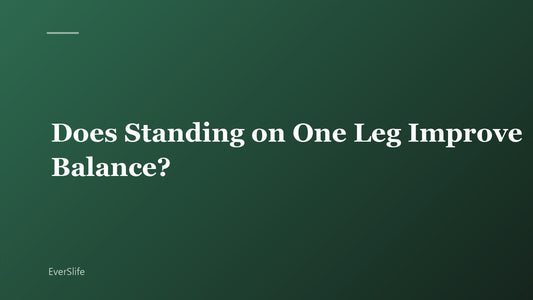 Does Standing on One Leg Improve Balance and Joint Health?